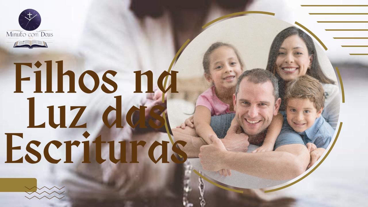 Filhos na Luz das Escrituras