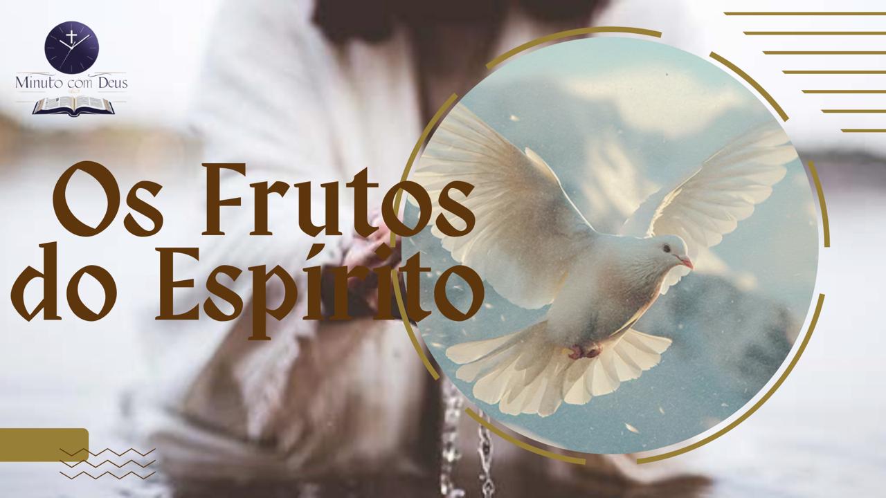 Os Frutos do Espírito Santo