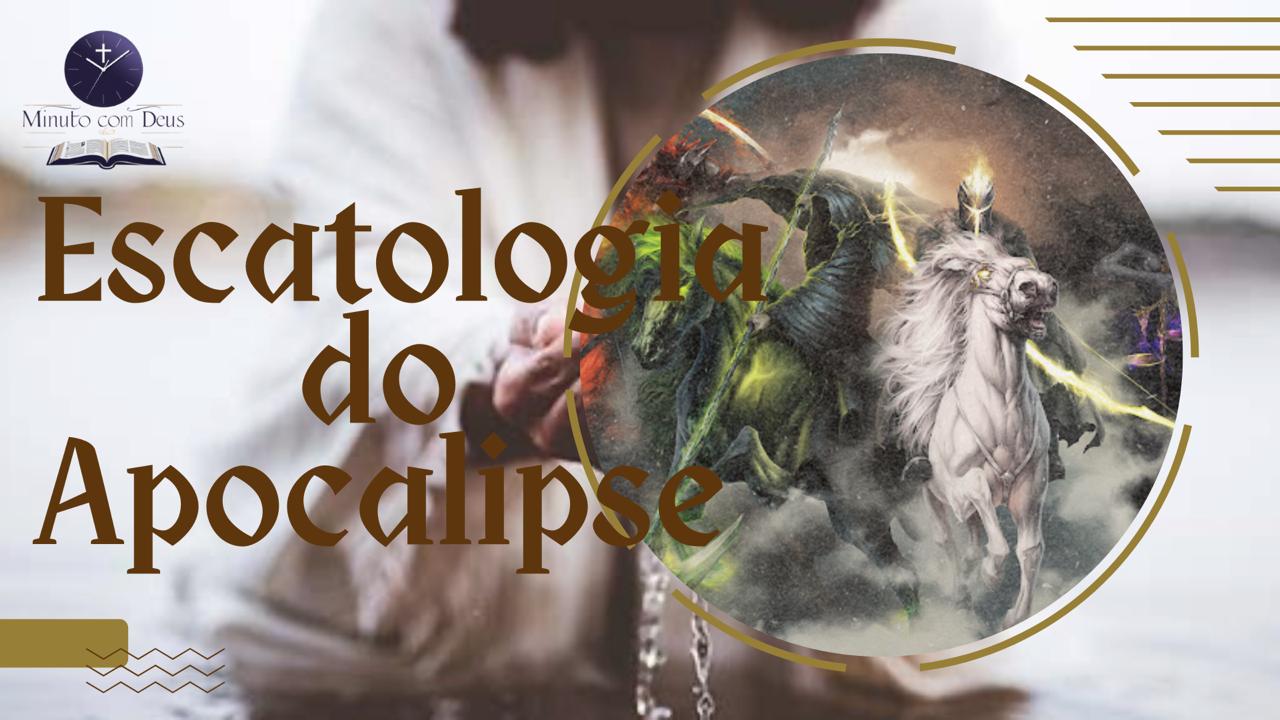 Escatologia Apocalíptica